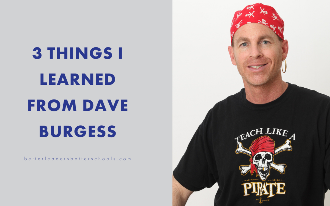 Dave Burgess: 3 Podcast Takeaways