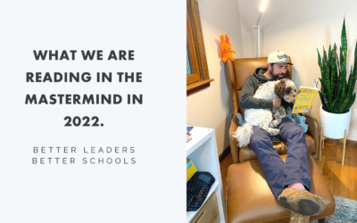 What are you reading next year? Here is a list of the best books for principals we are reading in our BLBS masterminds in 2022.