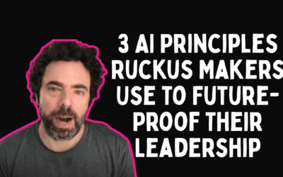 3 AI Principles Ruckus Makers Use to Future-Proof Their Leadership with Danny Bauer